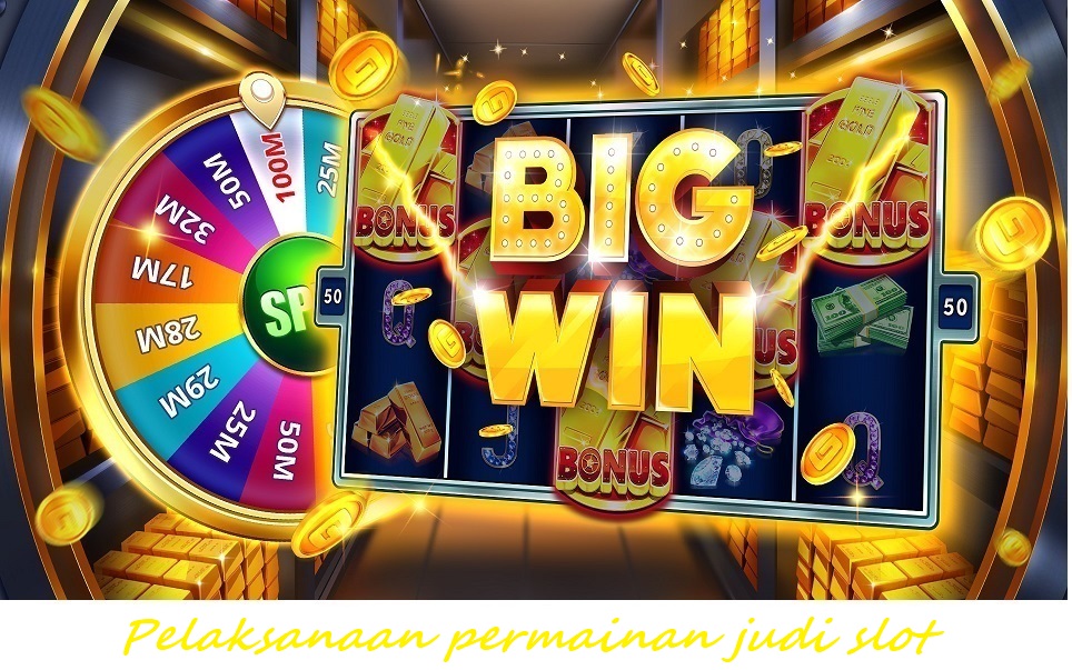 Pelaksanaan permainan judi slot