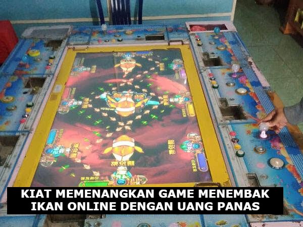 Kiat Memenangkan Game Menembak Ikan Online Dengan Uang Panas